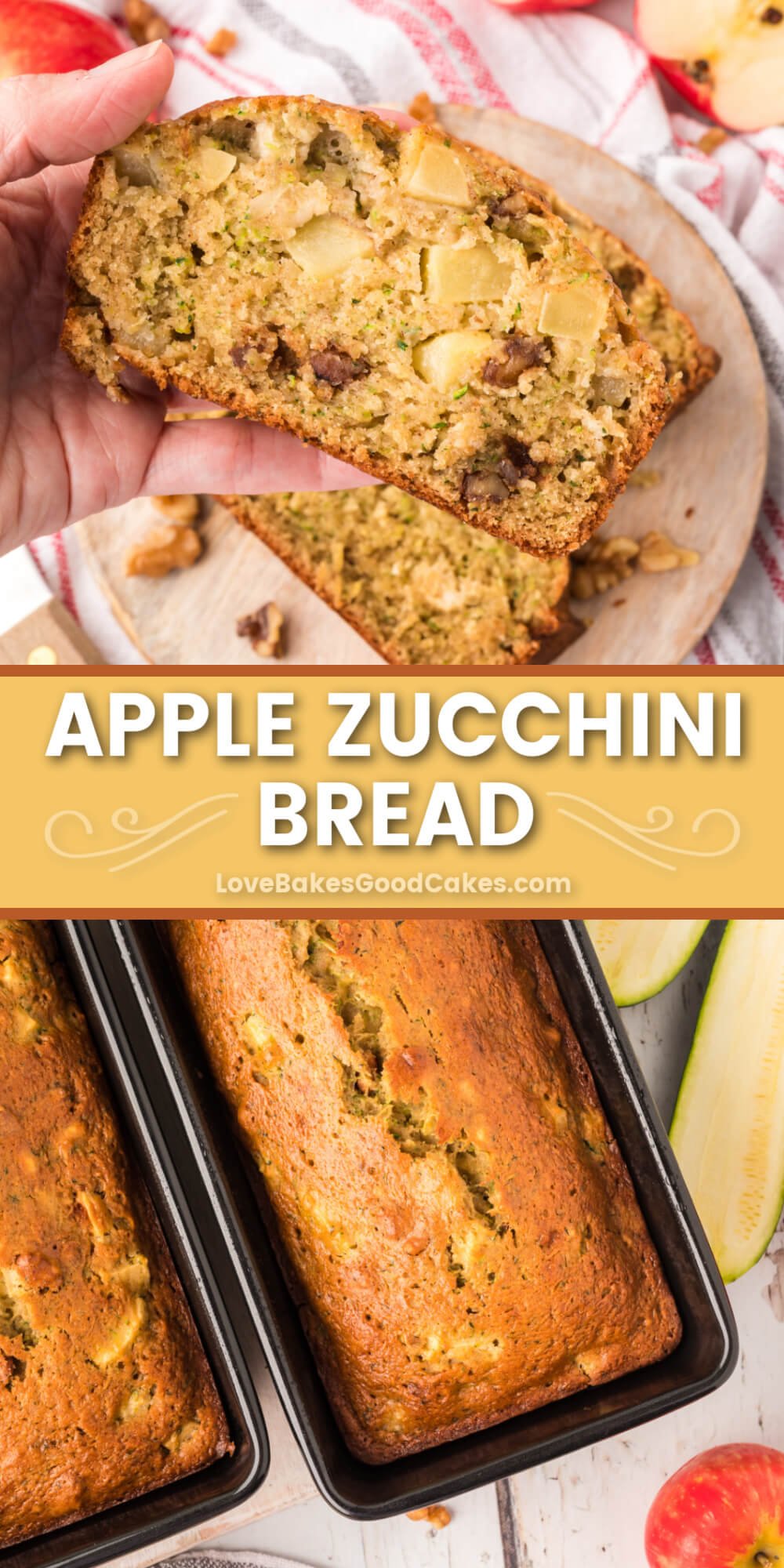 Apple Zucchini Bread - Love Bakes Good Cakes