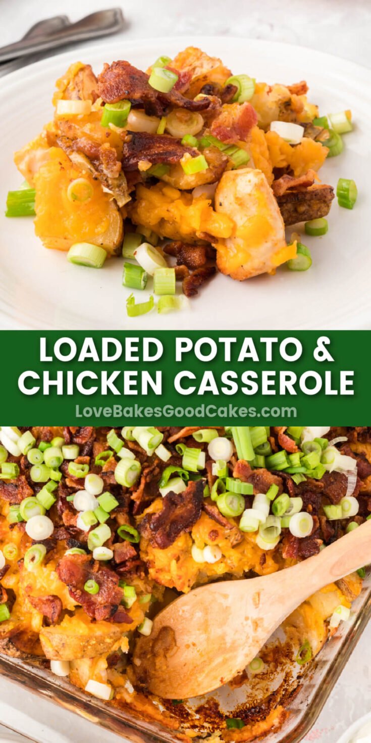 Loaded Potato and Chicken Casserole - Love Bakes Good Cakes