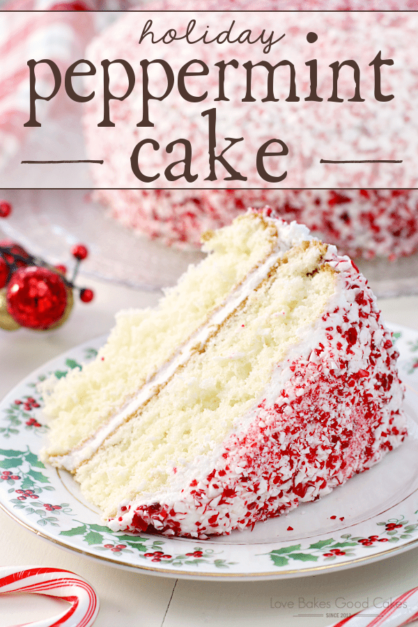 Holiday Peppermint Cake - Love Bakes Good Cakes