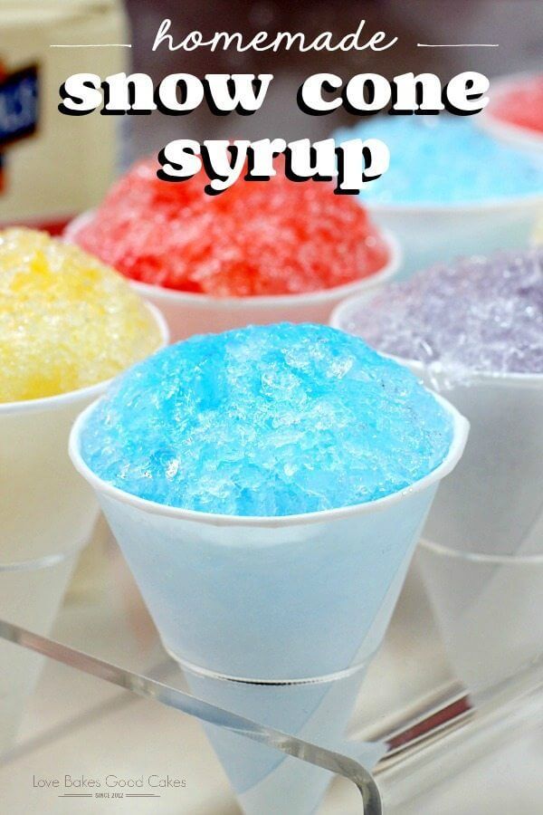 Homemade Snow Cone Syrup #SummerDessertWeek | Love Bakes ...