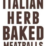 Italian Herb Baked Meatballs - Love Bakes Good Cakes