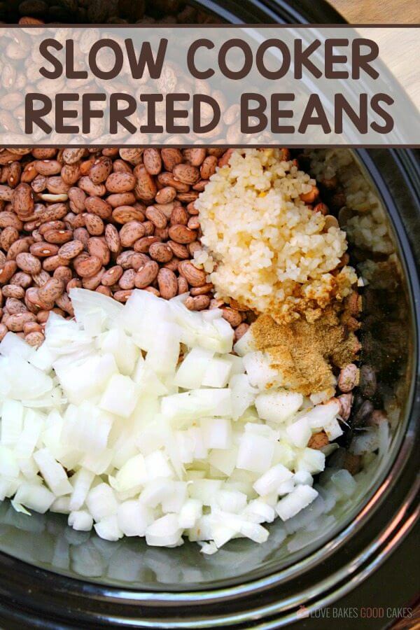 Slow Cooker Refried Beans - Love Bakes Good Cakes