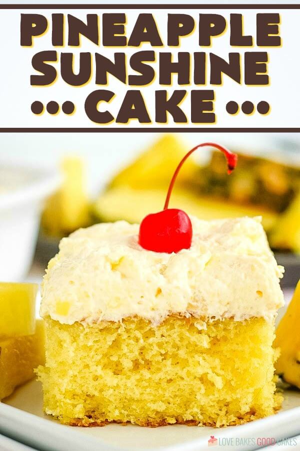 Pineapple Sunshine Cake - Love Bakes Good Cakes