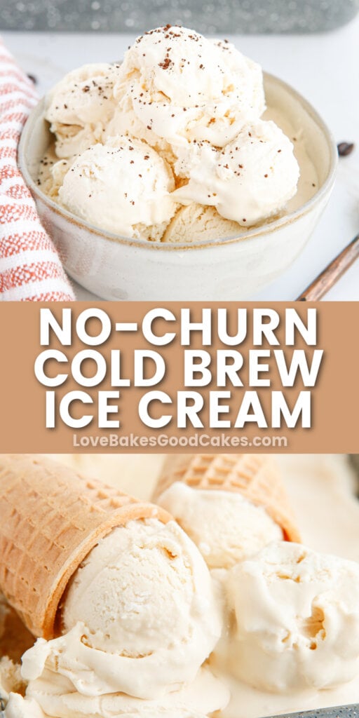 No-Churn Cold Brew Ice Cream - Love Bakes Good Cakes