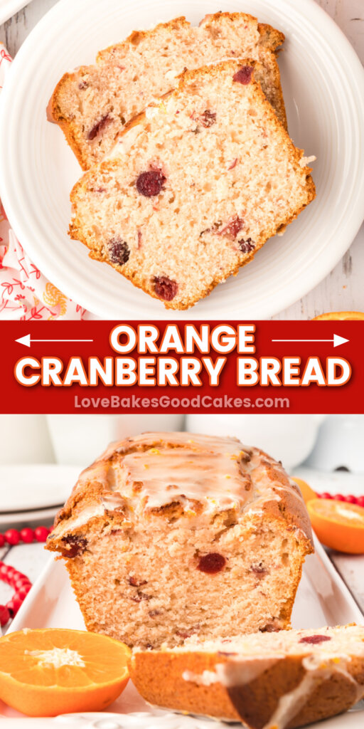 Orange Cranberry Bread - Love Bakes Good Cakes