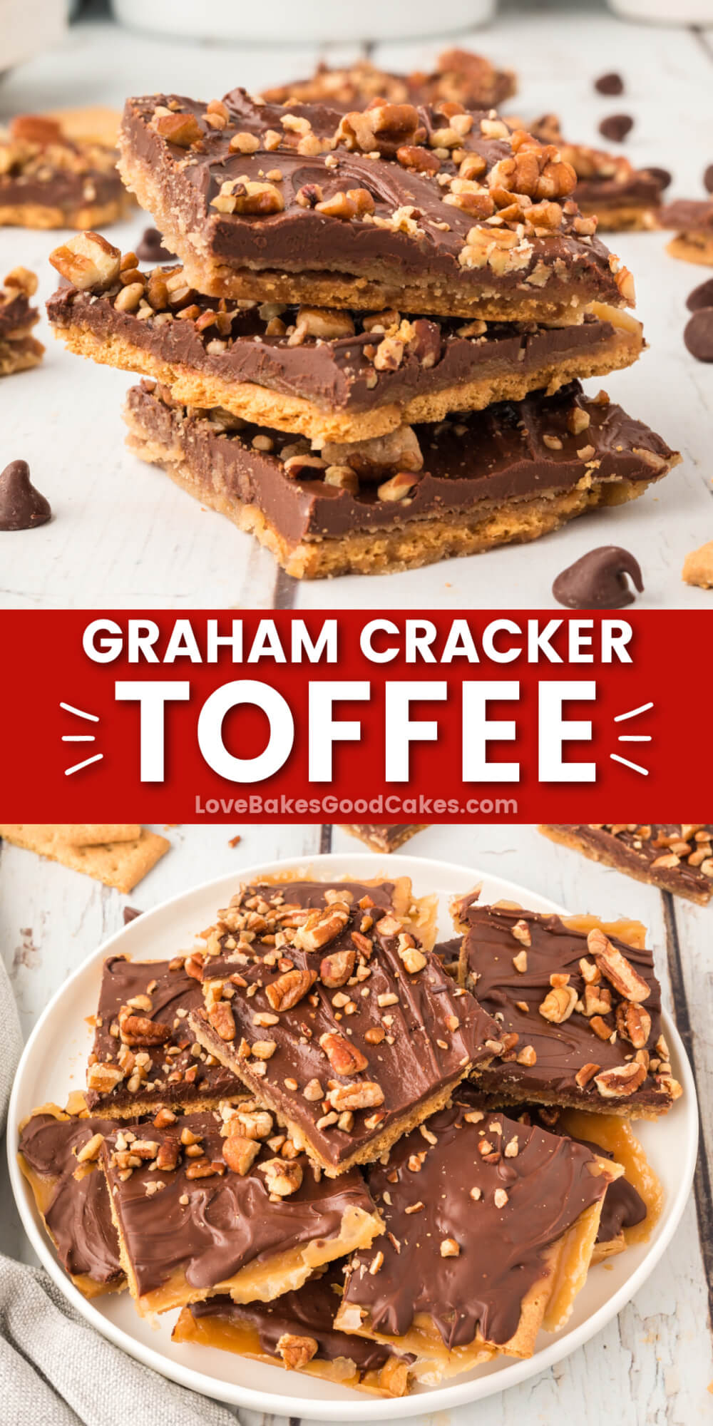 Graham Cracker Toffee - Love Bakes Good Cakes