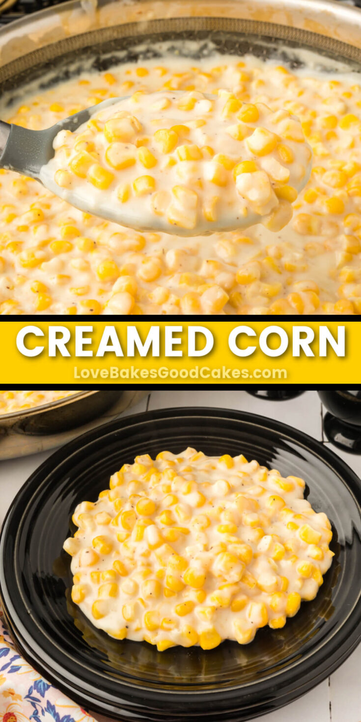 Creamed Corn - Love Bakes Good Cakes