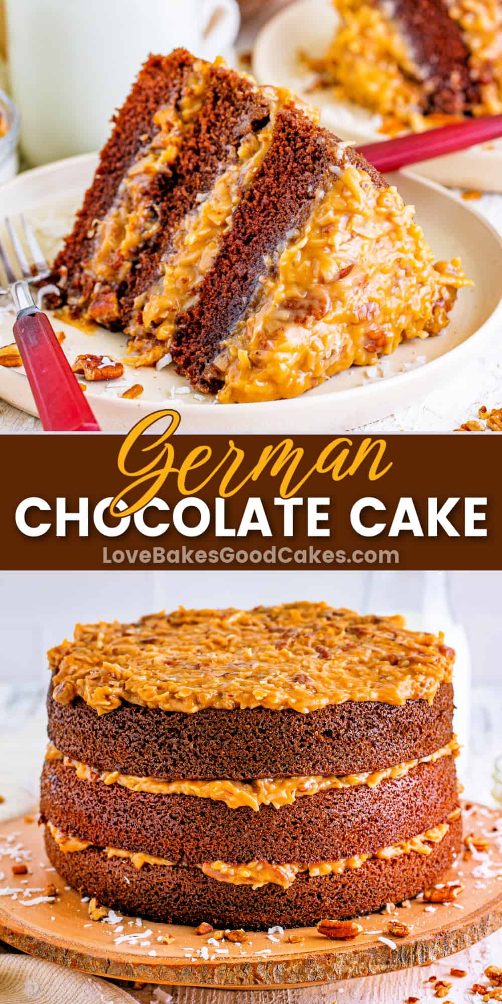 German Chocolate Cake - Love Bakes Good Cakes