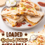 loaded baked potato quesadilla pin